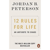 12 Rules for Life: An Antidote to Chaos